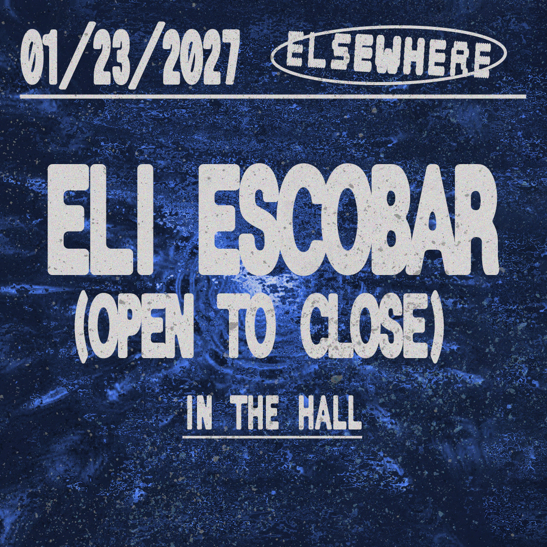Eli Escobar (Open to Close)