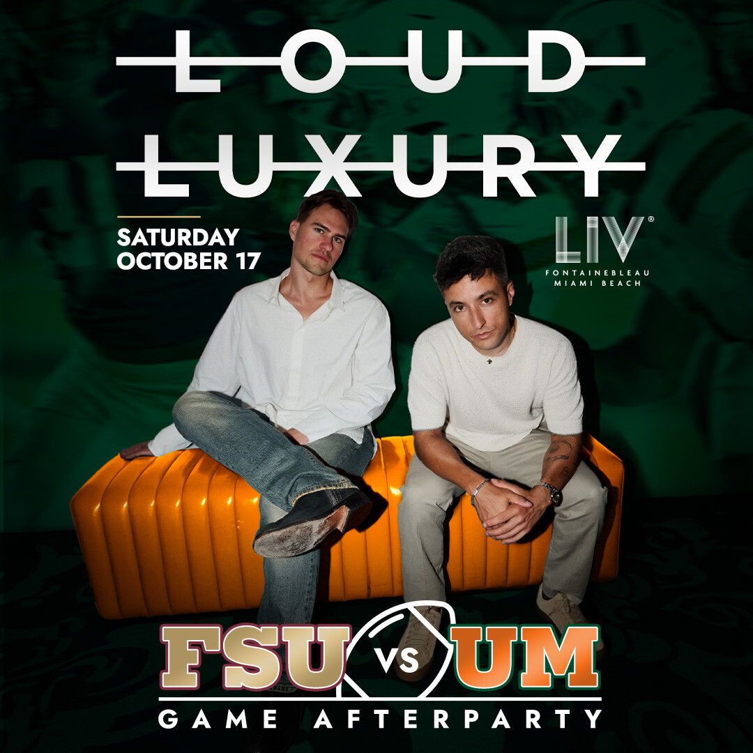 Loud Luxury (UM vs. FSU)