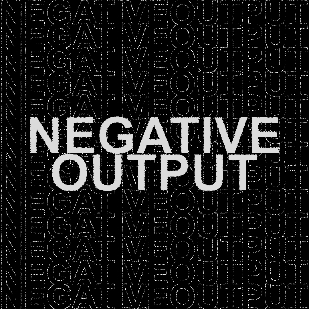NEGATIVE OUTPUT 2026