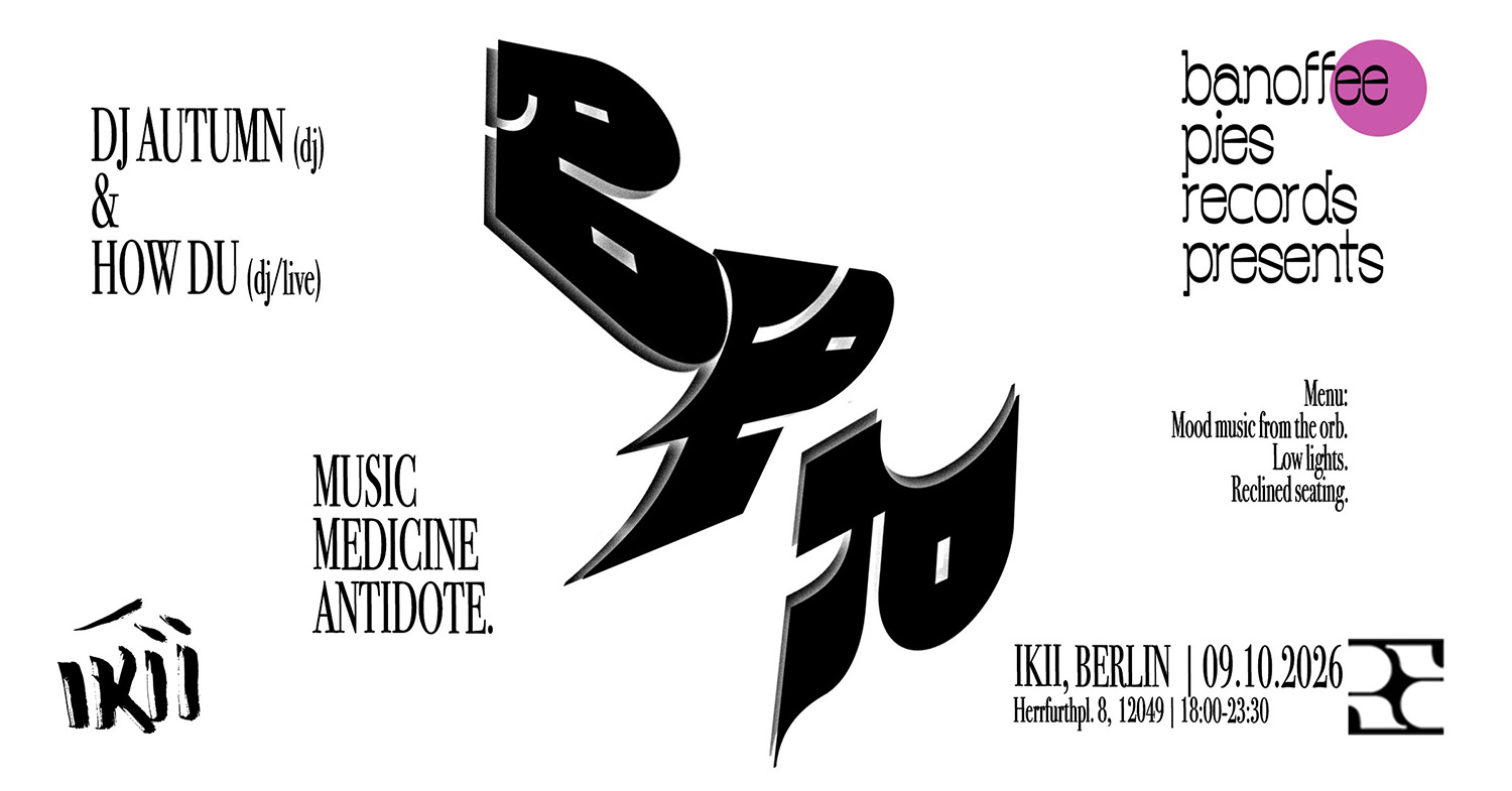 Banoffee Pies presents: Music, Medicine, Antidote with DJ Autumn & How Du (live)