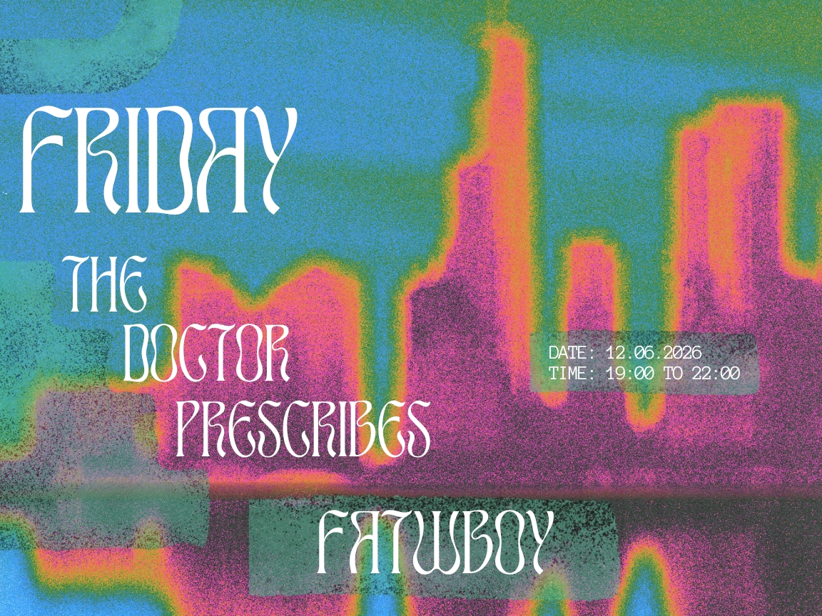 Friday's Prescription - Fatwboy