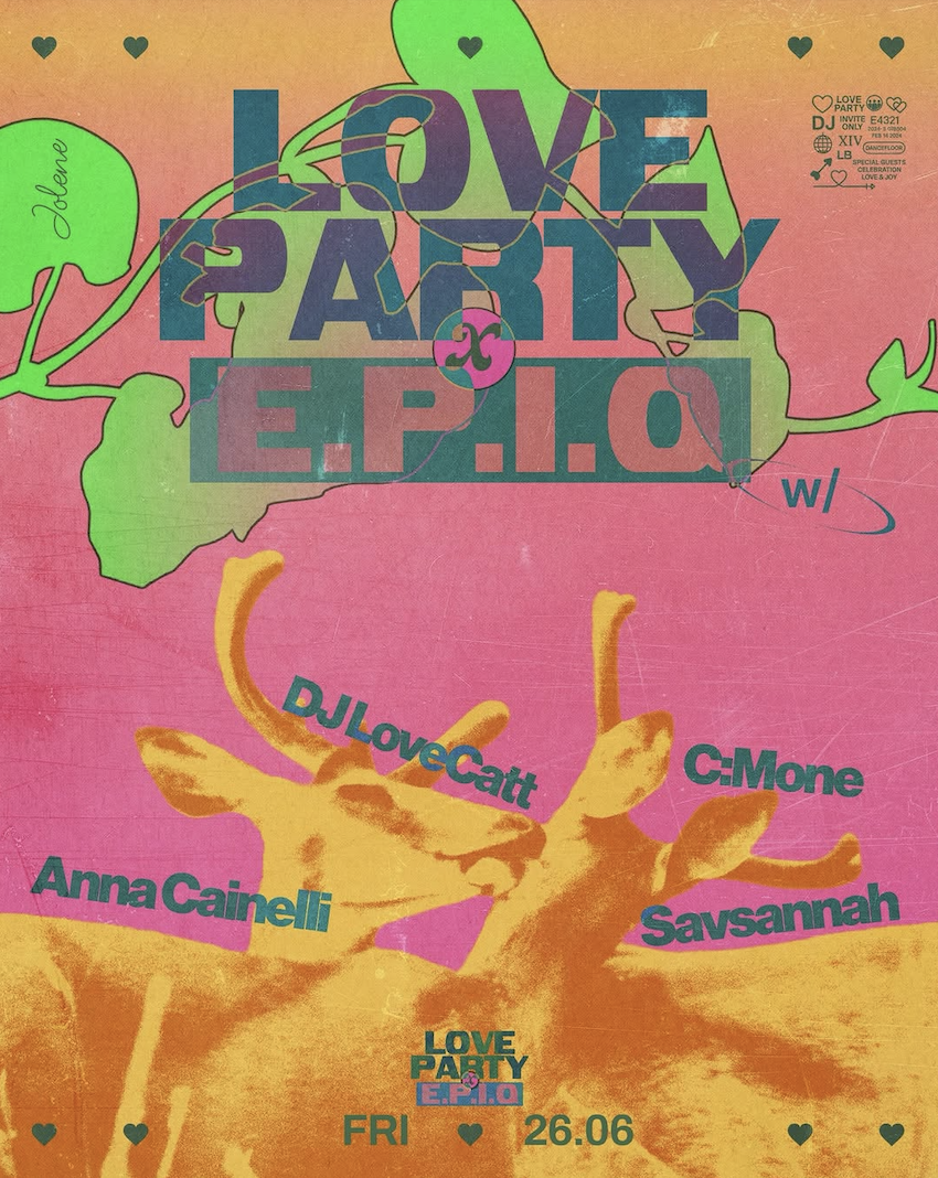 Love Party x E.P.I.Q./ Anna Cainelli, C:Mone, Savsannah & DJ LoveCatt