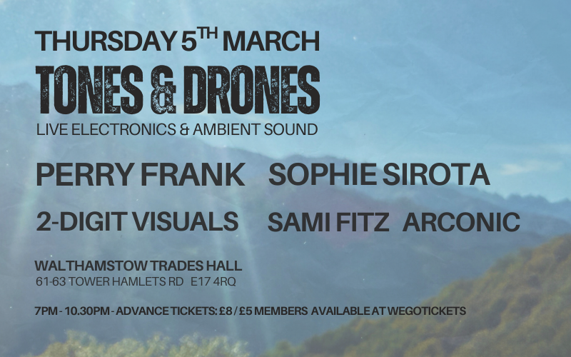 Tones & Drones: Perry Frank, Sophie Sirota, Sami Fitz, & Arconic with 2-Digit Visuals