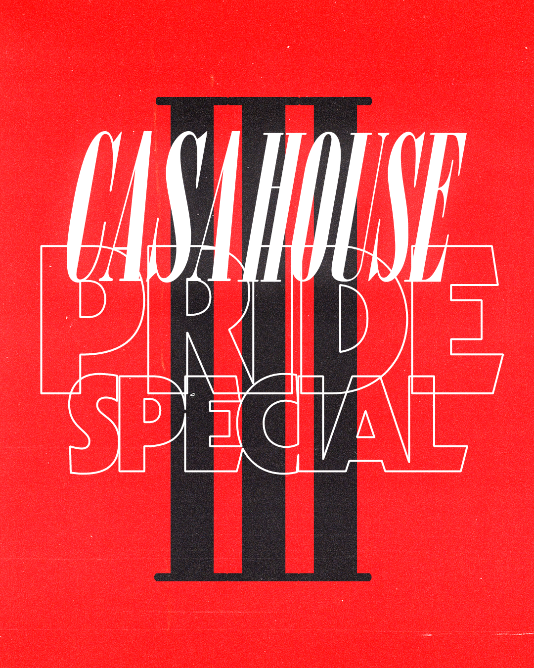 CASA HOUSE PRIDE SPECIAL
