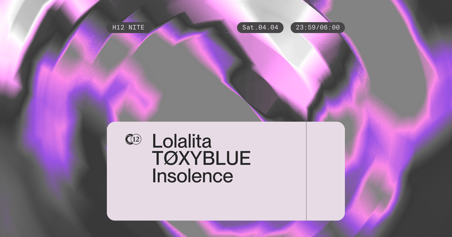 H12 Nite with Lolalita, TØXYBLUE, Insolence