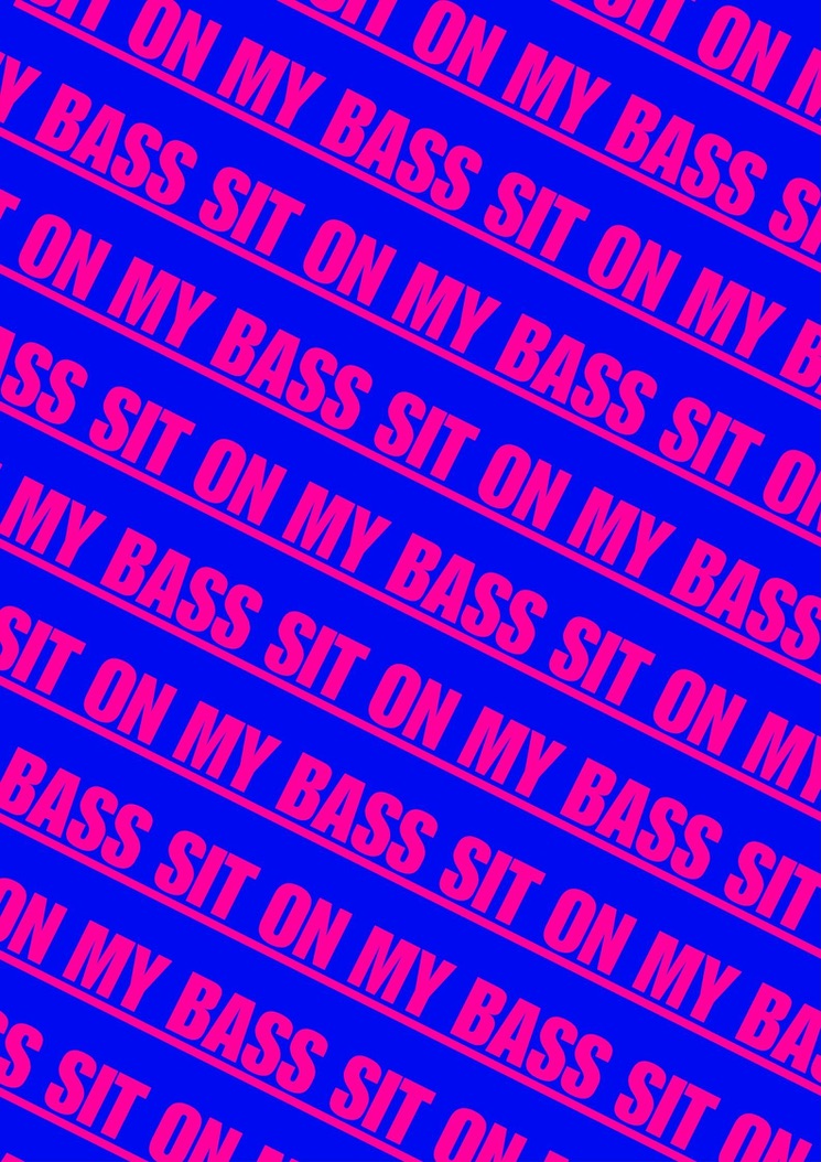 SIT ON MY BASSXX