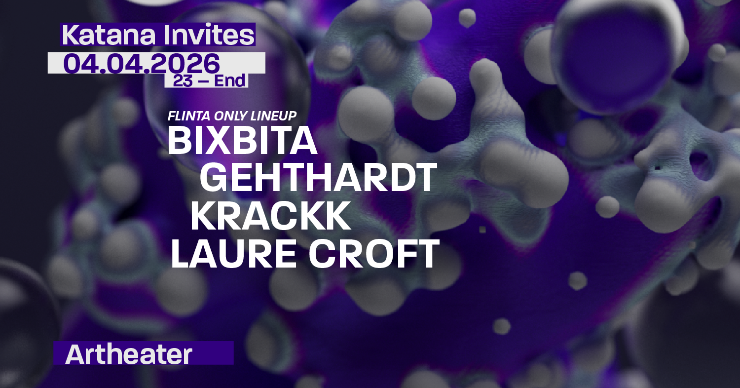Katana Invites Laure Croft, BIXBITA, Krackk & Gehthardt