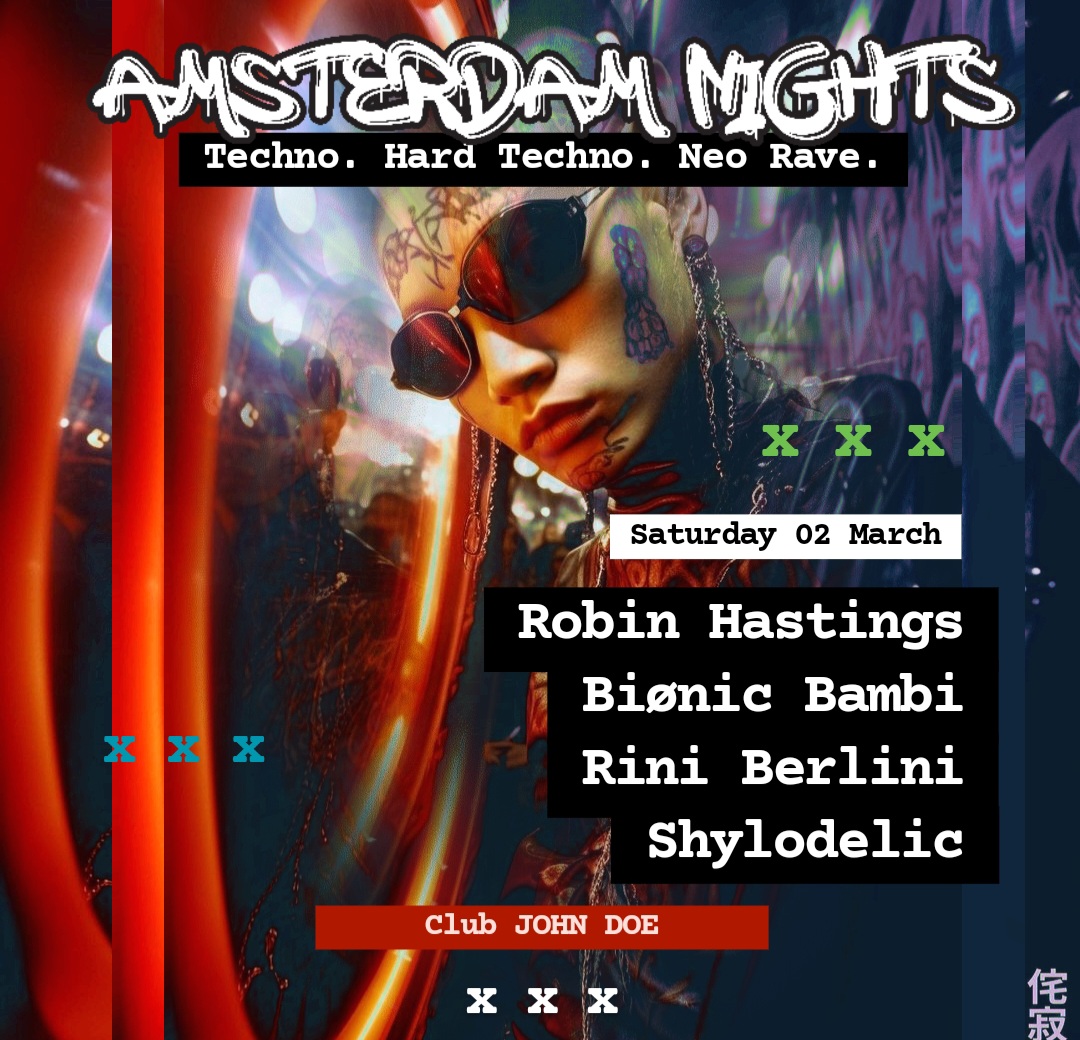 AMSTERDAM NIGHTS: Hard Techno Rave w/ Robin Hastings, Bionic Bambi, Rini  Berlini & Shylodelic at John Doe, Amsterdam · Tickets