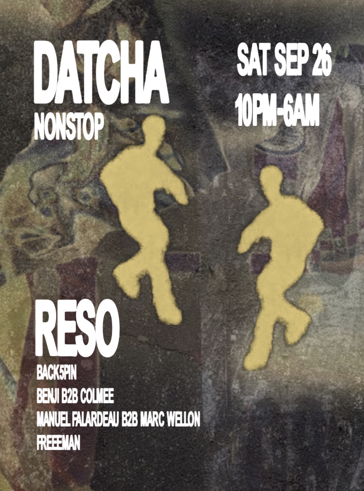 Datcha NONSTOP X RESO: BACK5PIN, BENJI b2b Colmee, Manuel Falardeau b2b Marc Wellon, FREEEMAN