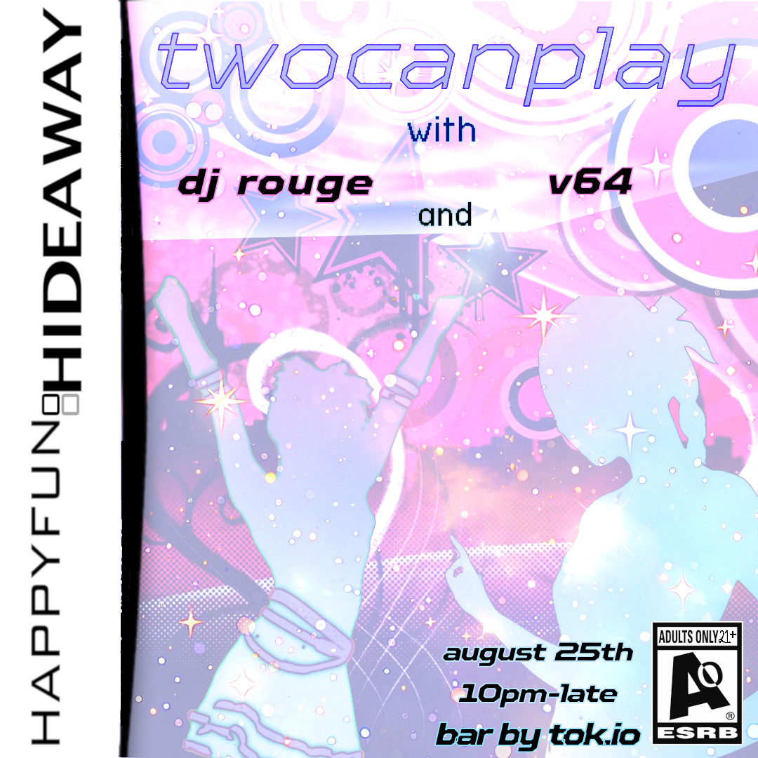 twocanplay with DJ Rouge and v64 - Happyfun Hideaway