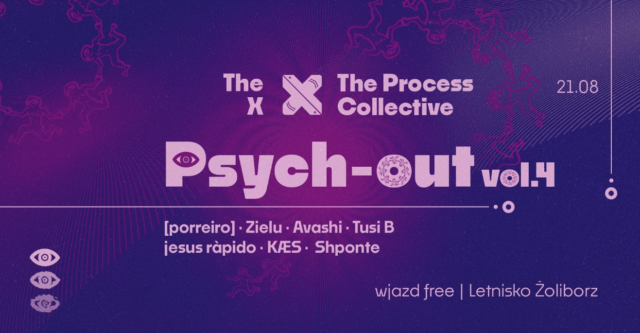 Psych-Out vol. 4 | The Process Collective x The X Festival — Letnisko Żoliborz, Warszawa