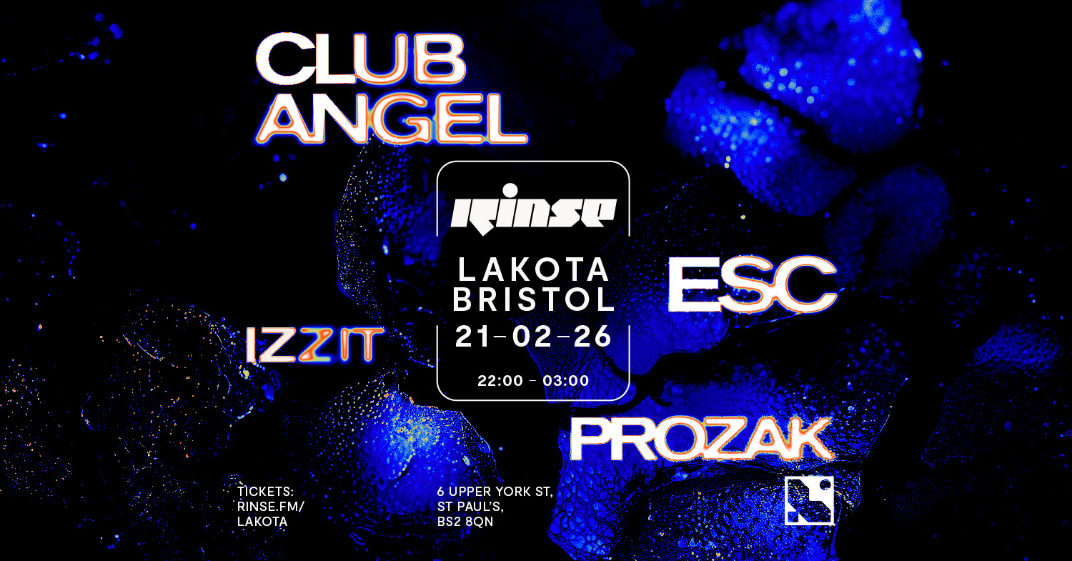 Rinse x Lakota: Club Angel, Prozak, ESC + more