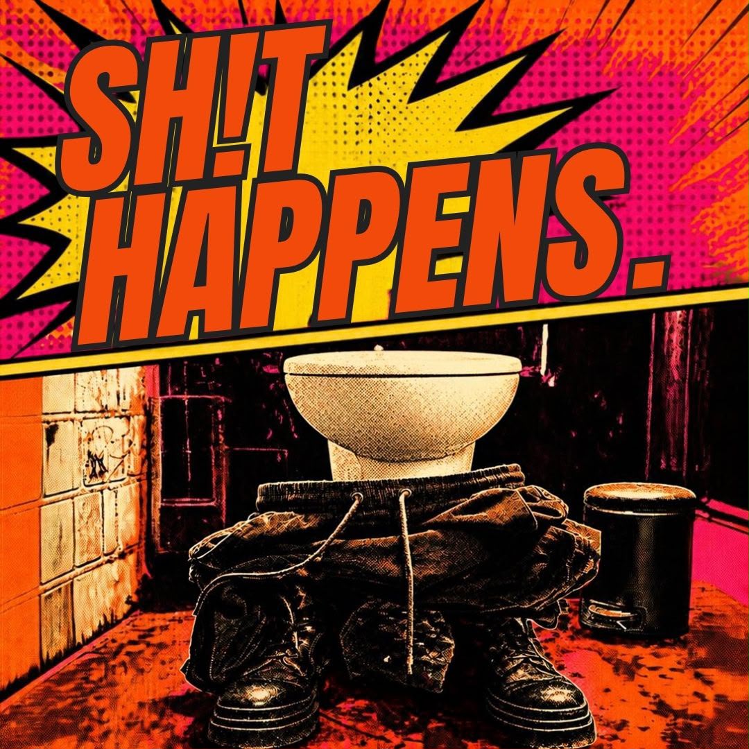 SH!T HAPPENS