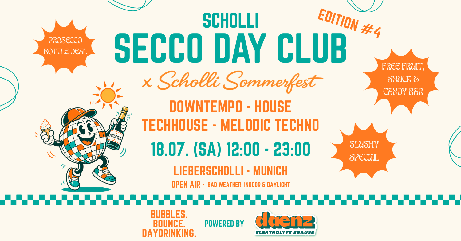 SECCO DAY CLUB x Scholli Sommerfest (Open Air & Indoor) - powered by daenz — Lieberscholli, München