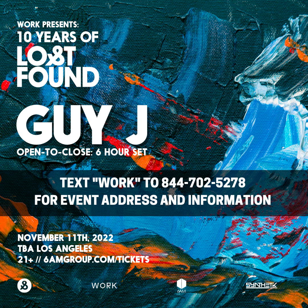 WORK presents: Guy J (Open-To-Close 6 Hour Set) at TBA - Los