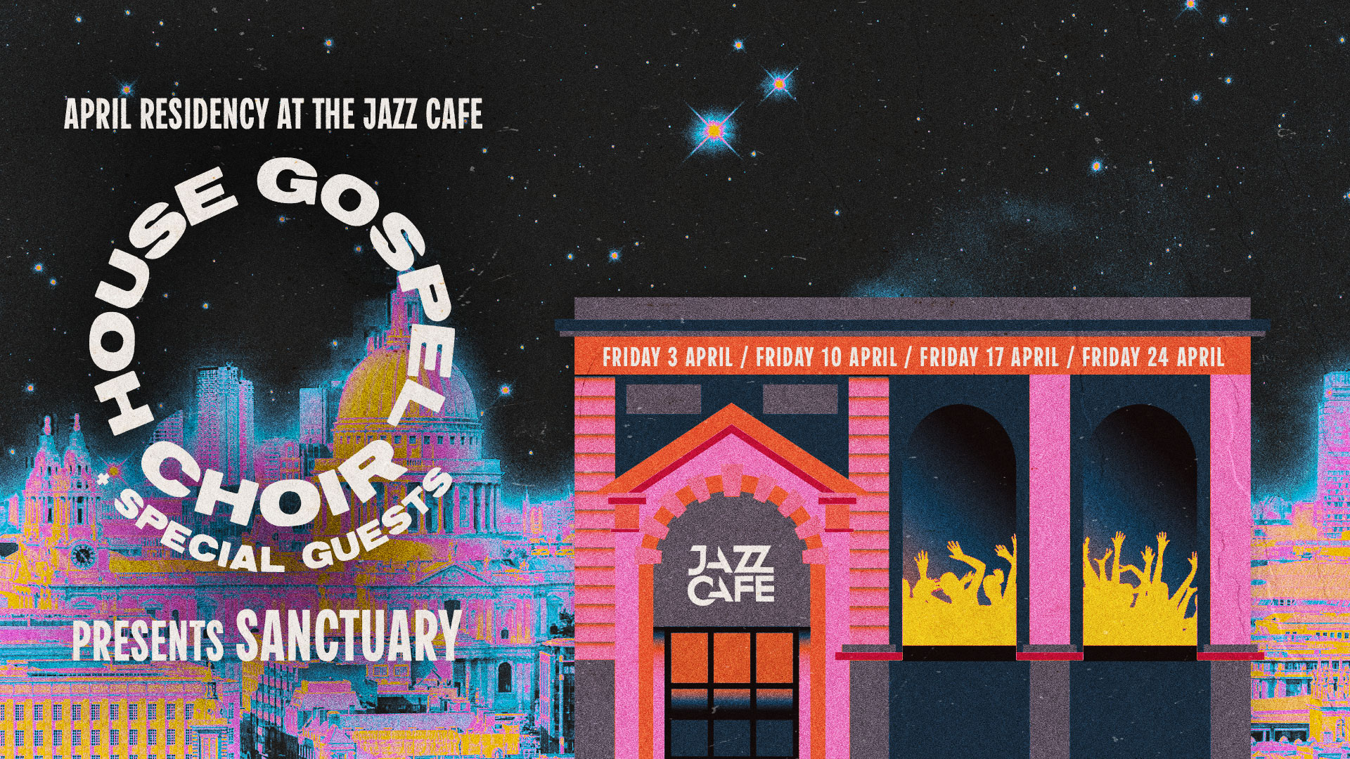 House Gospel Choir presents: Sanctuary - Week 2 - Jazz Cafe April Residency