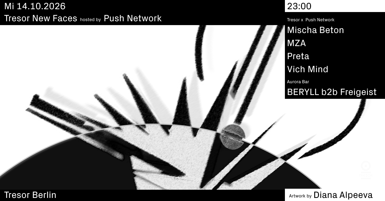 Tresor New Faces hosted by Push Network