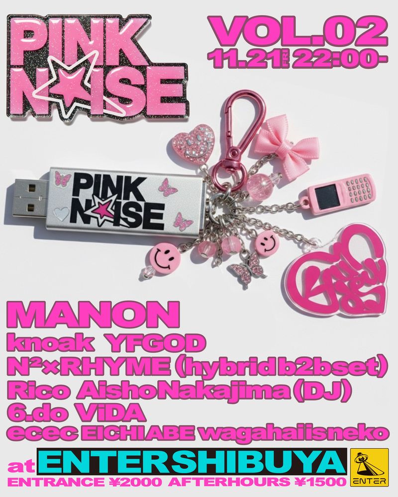 PINK NOISE at Enter Shibuya, Tokyo
