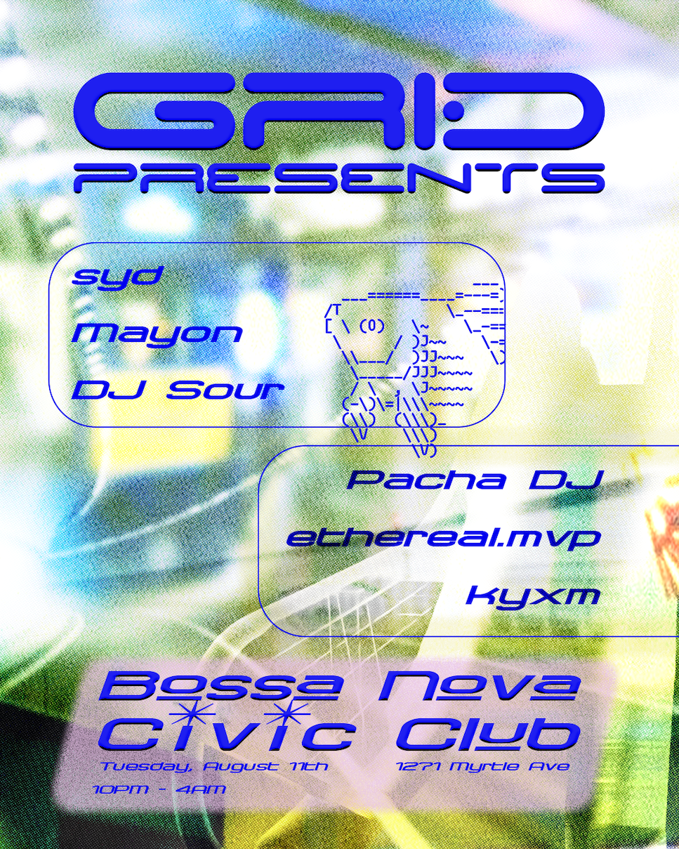 GRID: Syd, Mayon, DJ Sour - Bossa Nova Civic Club