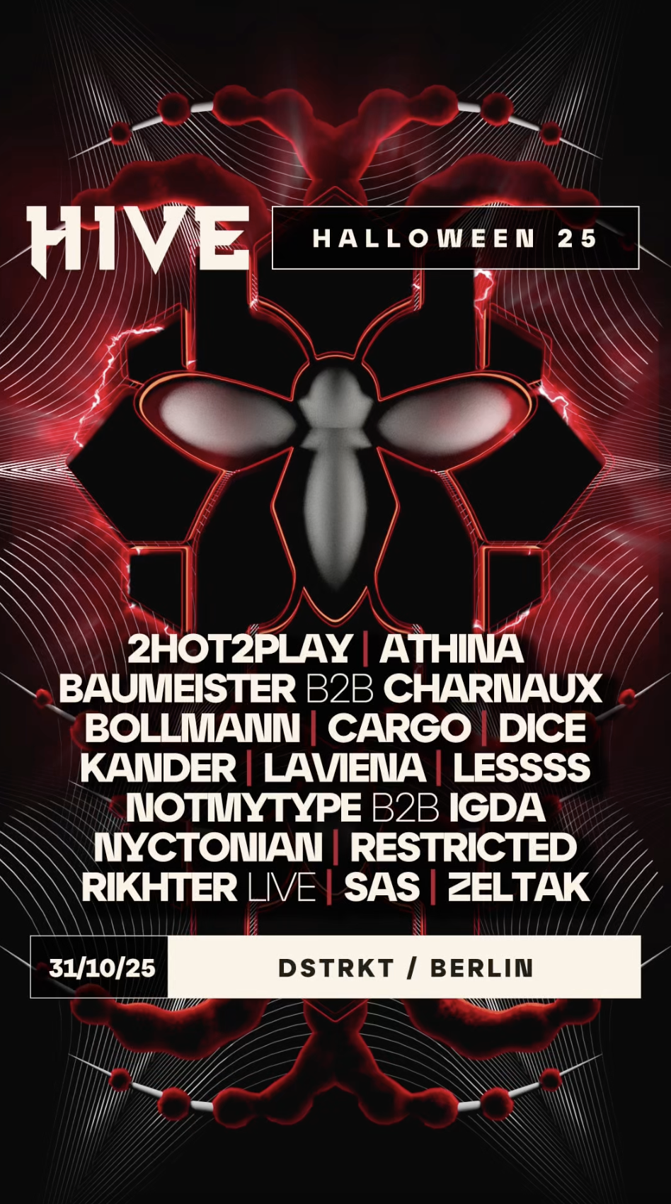HIVE BERLIN HALLOWEEN w/Restricted, LESSSS, RIKHTER(Live), Kander, NOTMYTYPE