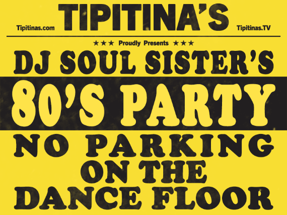 Tipitina's Presents DJ Soul Sister's 80's Party - No Parking On The Dance Floor