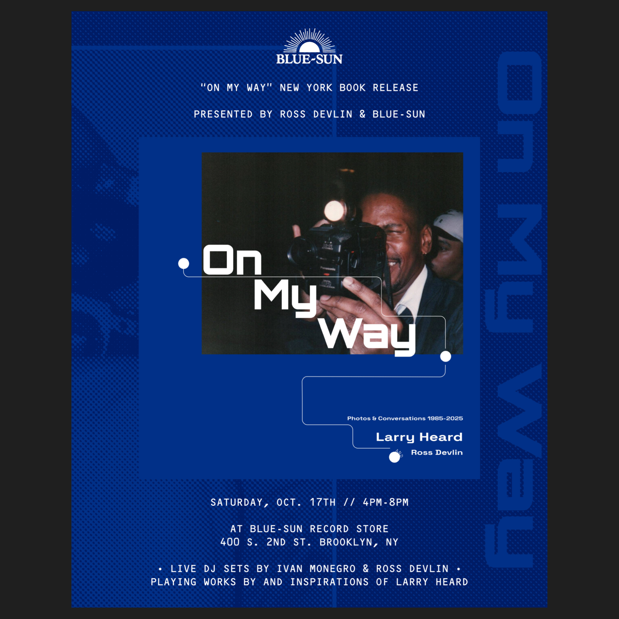 Larry Heard's On My Way Book Release presented by Ross Devlin & Blue-Sun Records