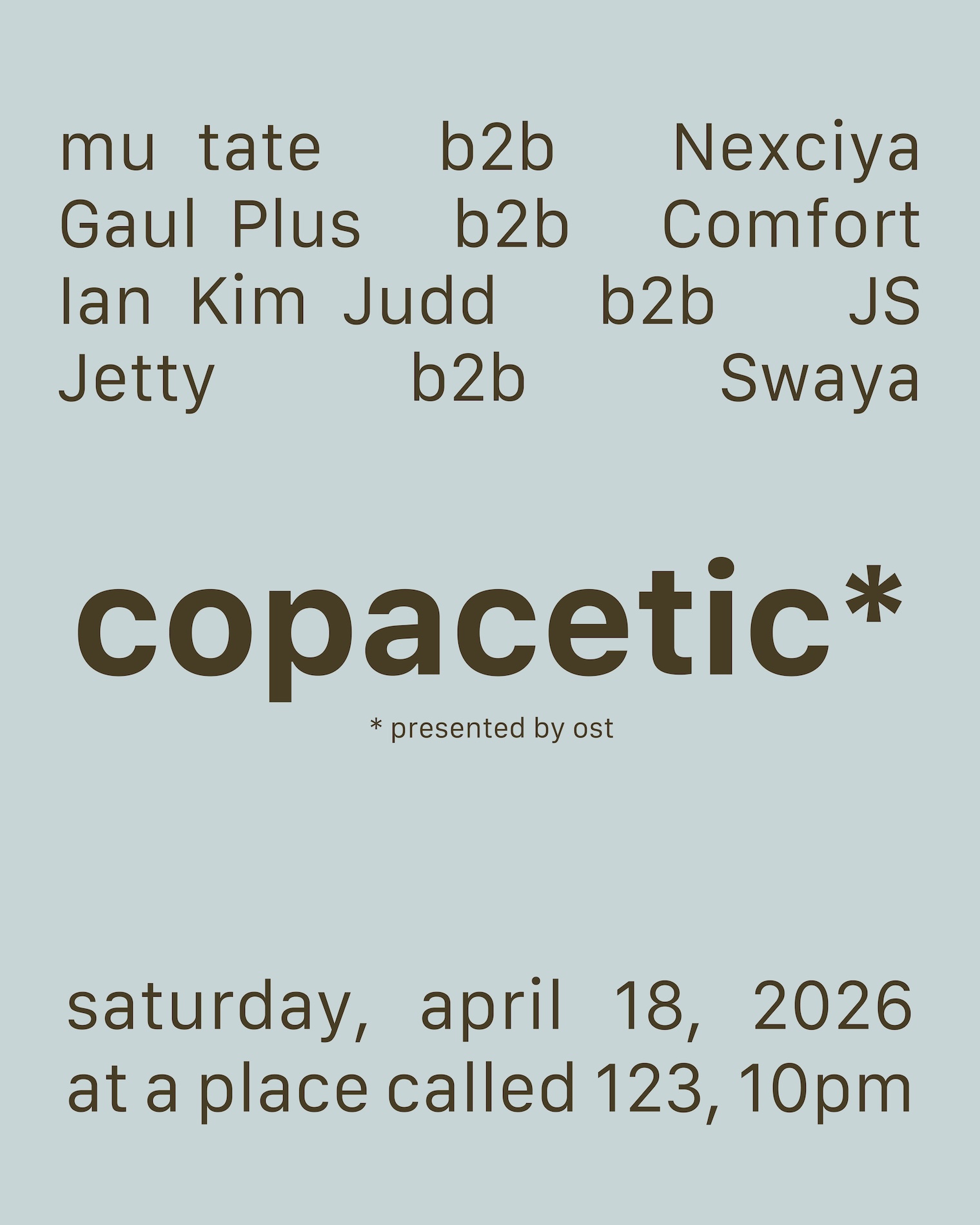 copacetic: mu tate b2b NEXCYIA, Gaul Plus b2b Comfort, Ian Kim Judd b2b JS, Jetty b2b Swaya
