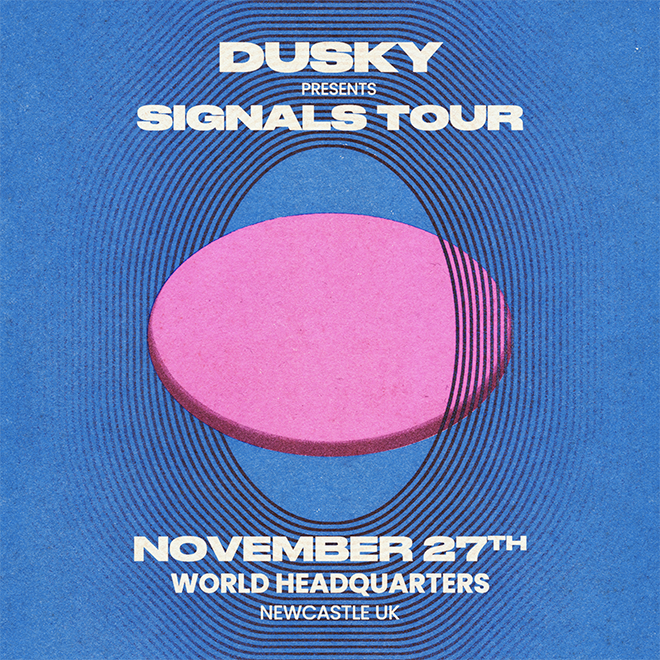 Dusky: Signals Tour - Newcastle