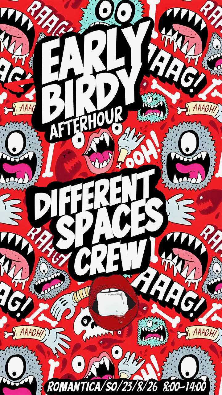 EARLY BIRDY AFTERHOUR BIS 14 UHR mit DIFFERENT SPACES CREW (Lehmann)