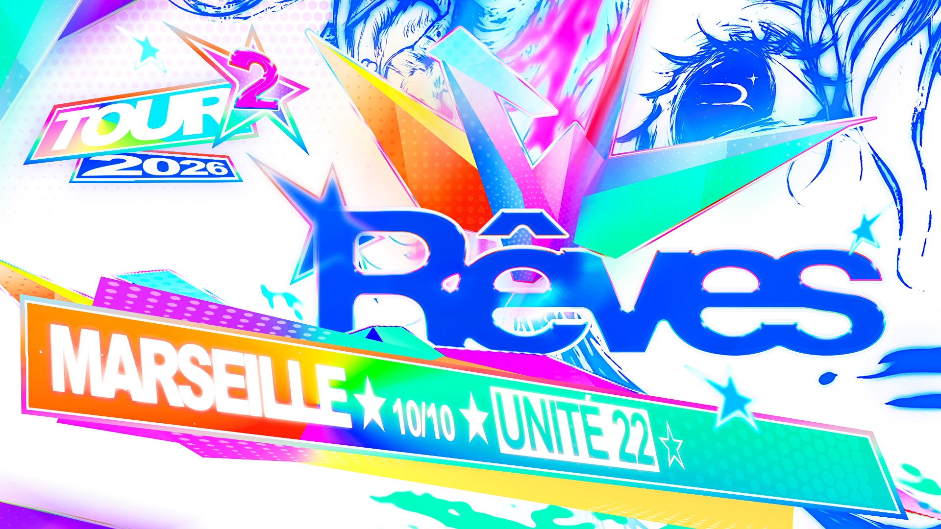 Rêves Tour X Unité.22 (Marseille)