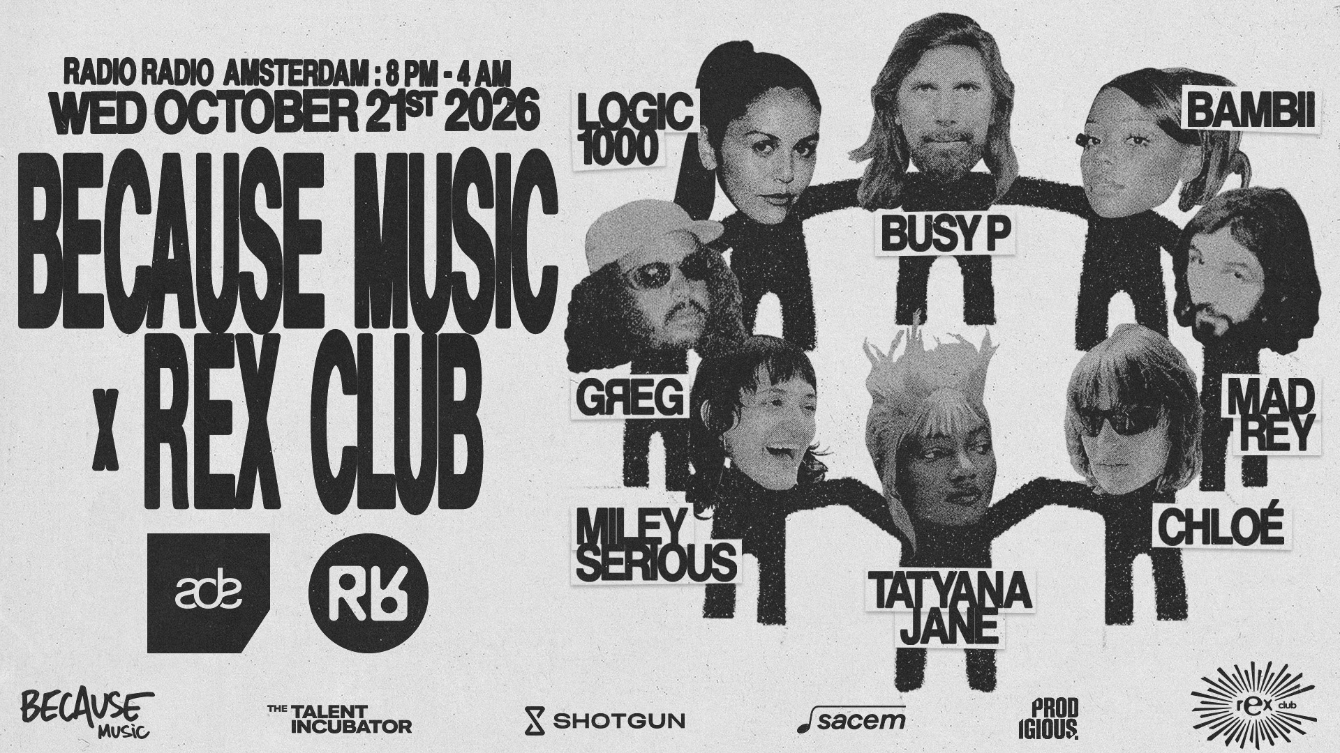 Because x REX: Bambii, Greg, Logic1000, Miley Serious, Busy P, Chloé, Tatyana Jane,Mad Rey