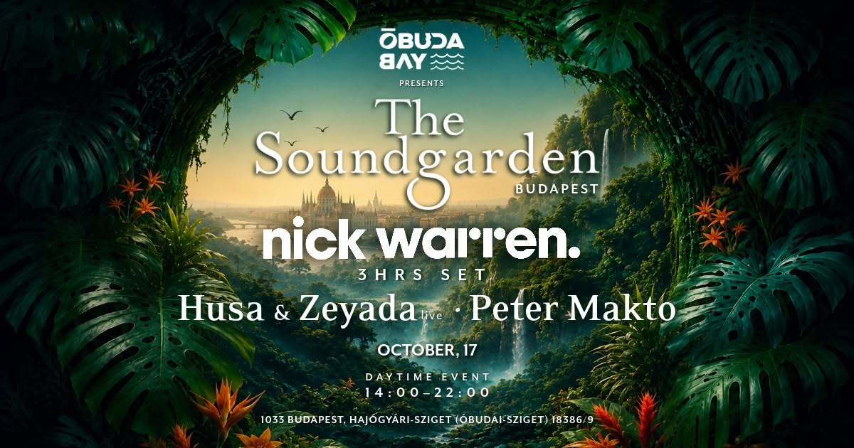 Óbuda Bay pres. The Soundgarden Budapest with Nick Warren