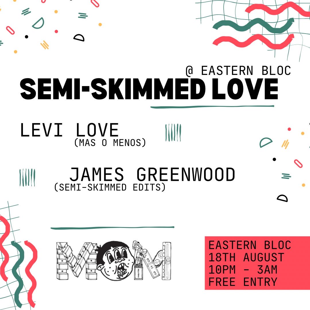 Semi Skimmed Love: with Levi Love & James Greenwood at Eastern Bloc  Records, Manchester