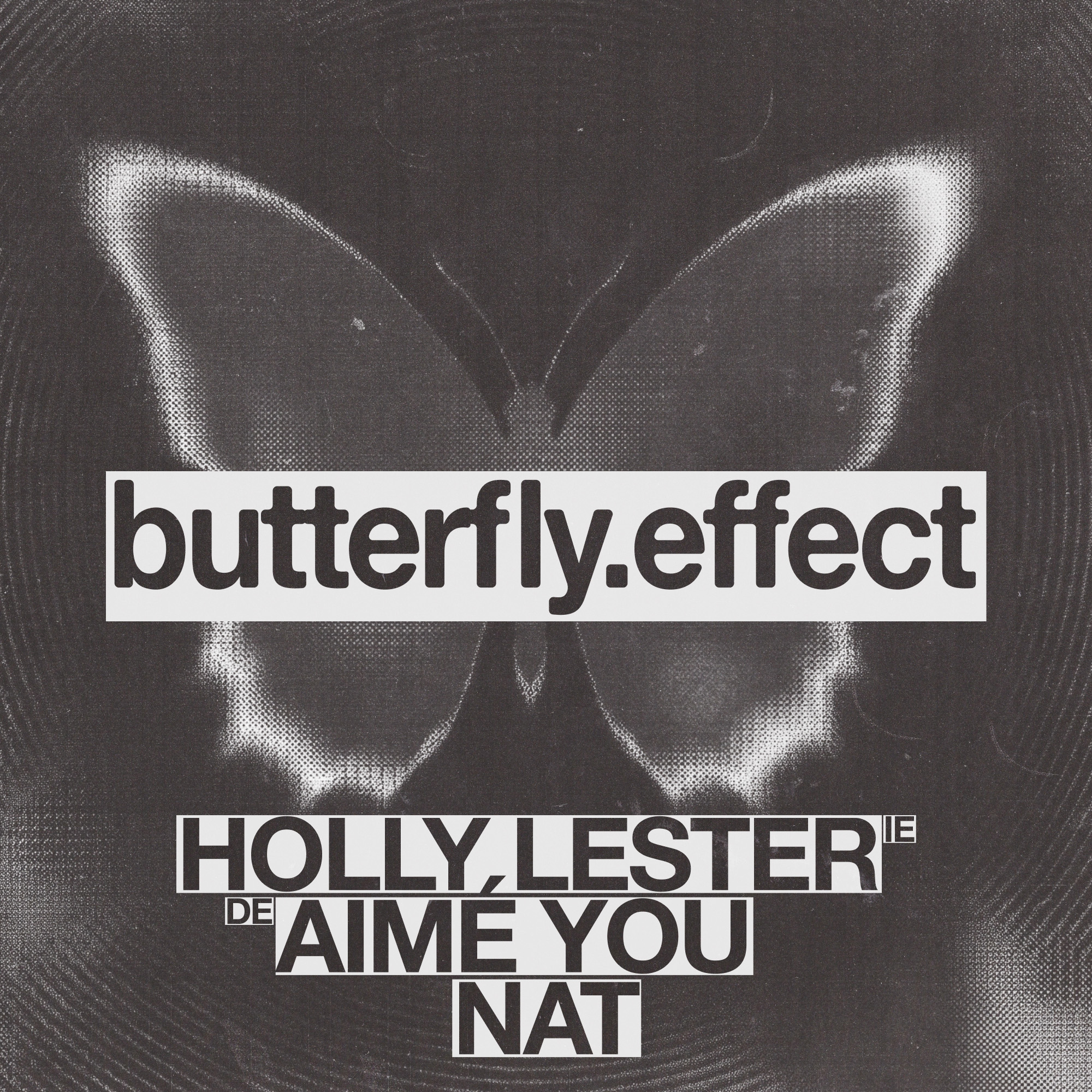 Butterfly Effect with Holly Lester, Aimé You, NAT