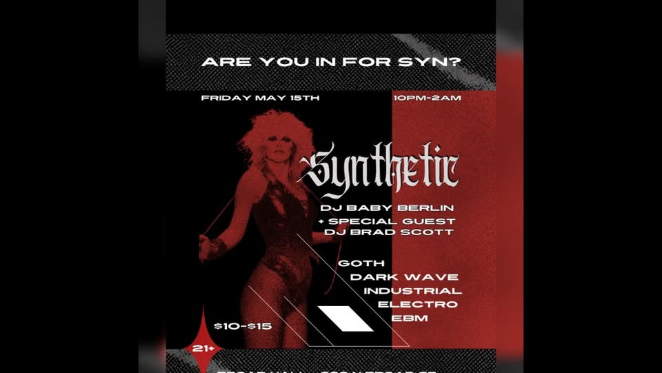 SYNTHETIC - Goth Electro Industrial Dark Wave EBM Party at broad