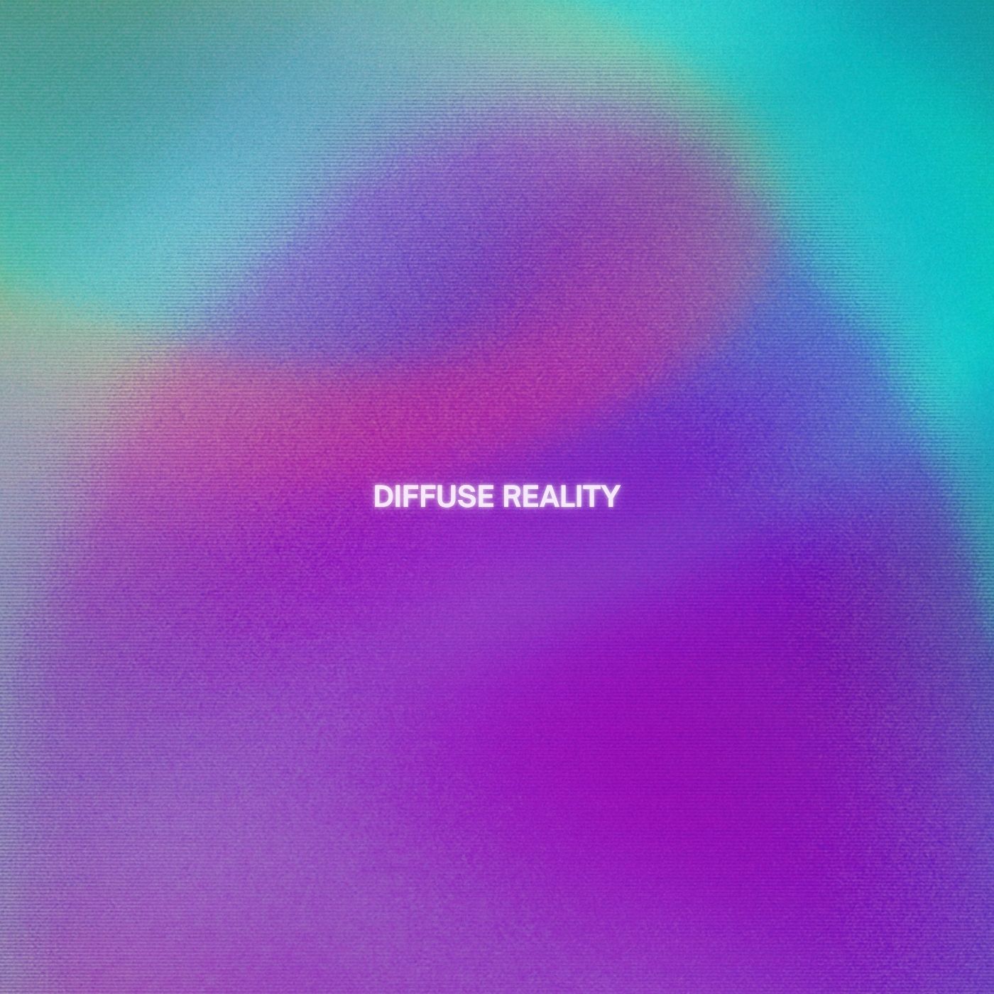 DIFFUSE REALITY