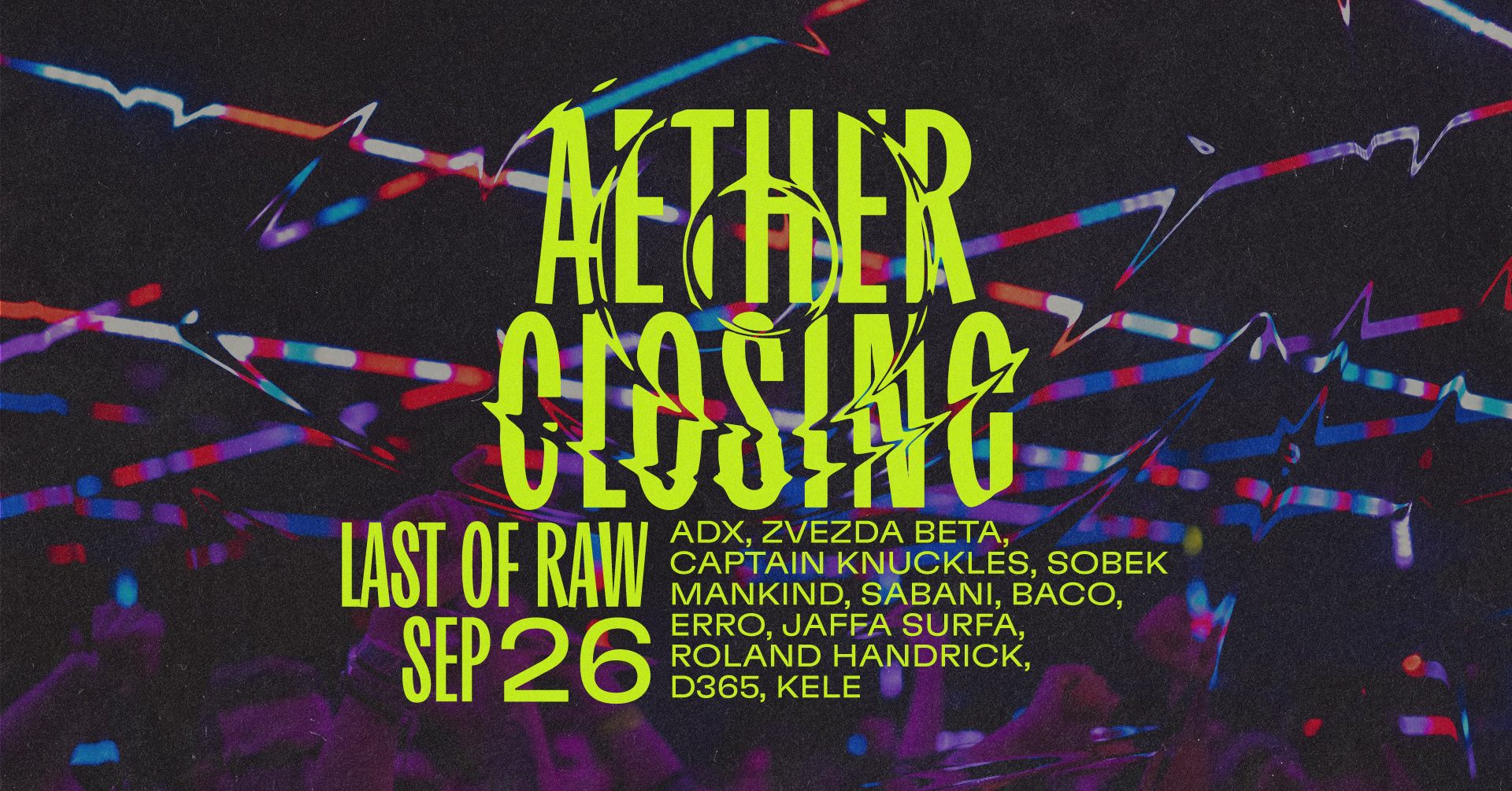 AETHER CLOSING: LAST OF RAW