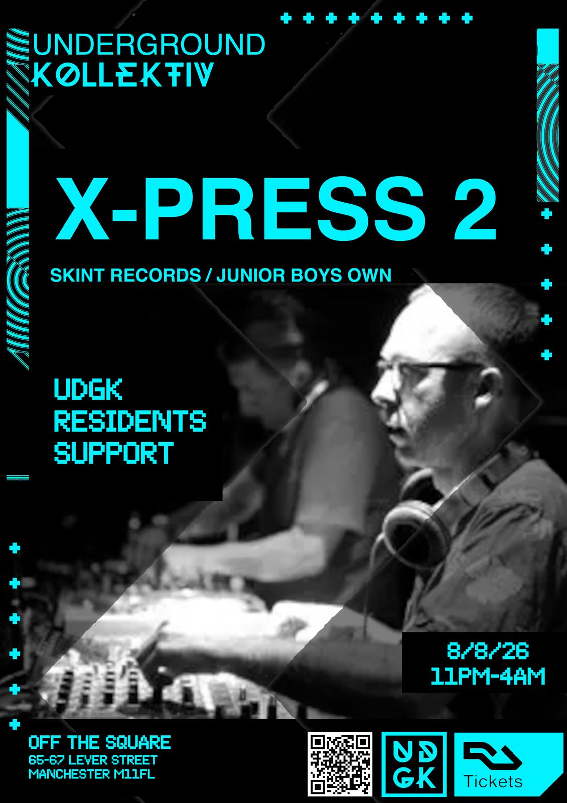 Underground Kollektiv present X-Press 2