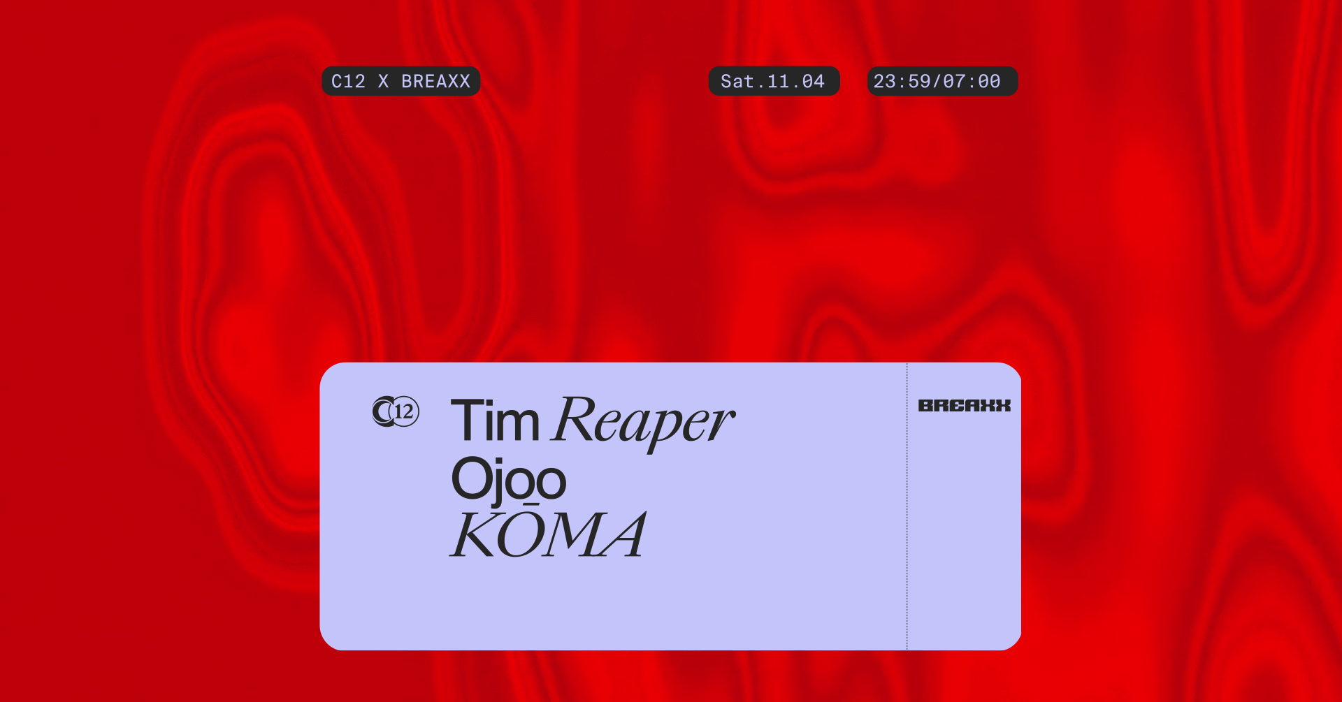 C12 X BREAXX with Tim Reaper, ojoo, KŌMA