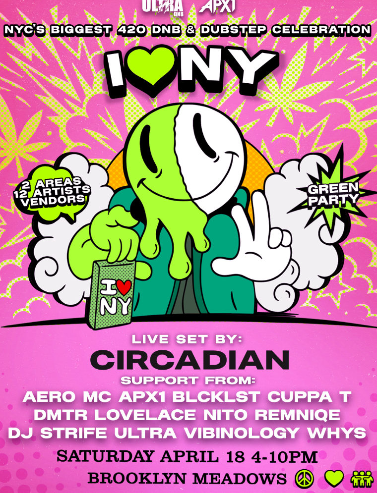 I LOVE NY - NYC'S BIGGEST 420 DRUM AND BASS & DUBSTEP CELEBRATION - Circadian NYC DEBUT 